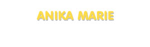Der Vorname Anika Marie